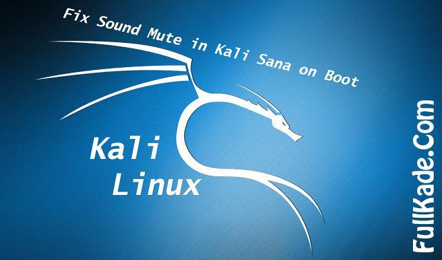 فعال کردن صدا در کالی لینوکس (Kali Linux) – حل مشکل نبود صدا